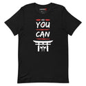 Yes you Can Tshirt