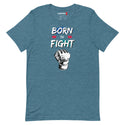 Unisex Born to Fight Tshirt